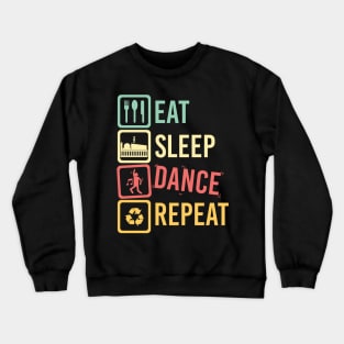 Eat Sleep Dance Repeat Crewneck Sweatshirt